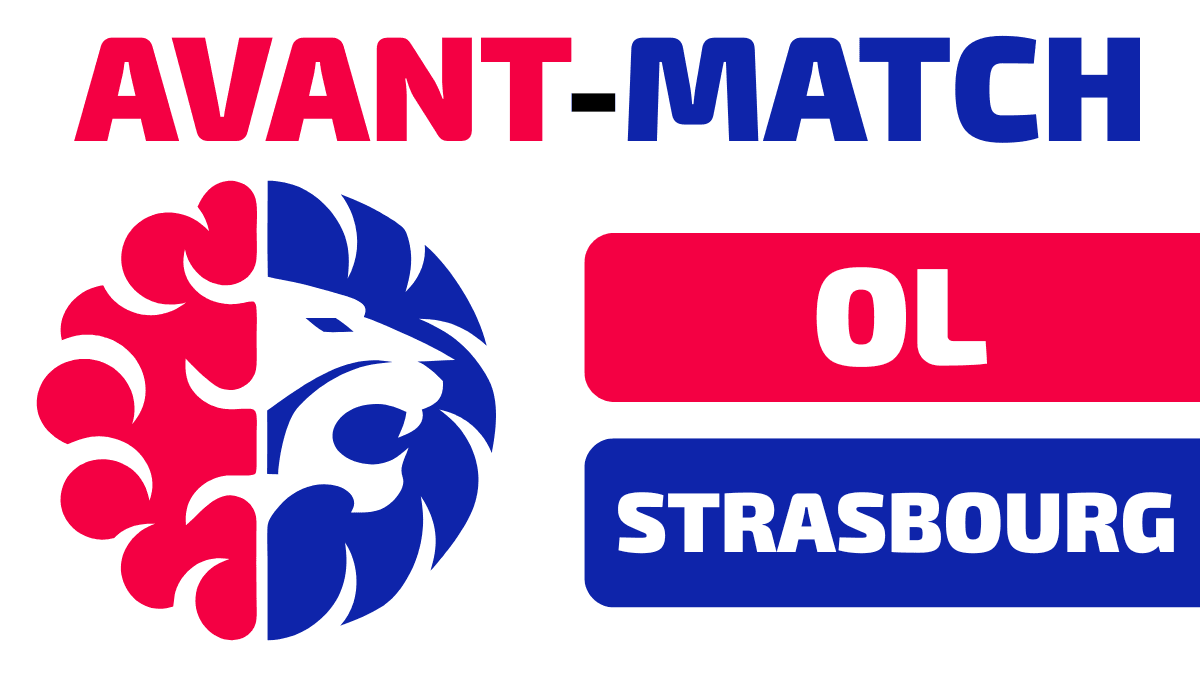 Lyon - Strasbourg : Avant-match à J-2